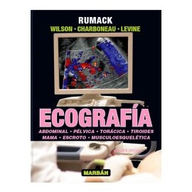 Ecografía Vol 1. Abdominal, Pélvica, Torácica, Tiroides, Mama, Escroto y Musculoesquelética